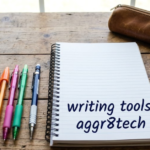 Writing Tools Aggr8Tech: Smarter Content Creation in the Digital Age