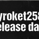 Cyroket2585 Release Date: Everything You Need to Know